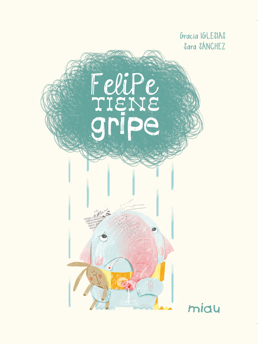 Title details for Felipe tiene gripe by Gracia Iglesias - Wait list